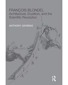 François Blondel: Architecture, Erudition, and the Scientific Revolution
