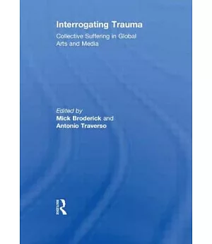 Interrogating Trauma: Collective Suffering in Global Arts and Media