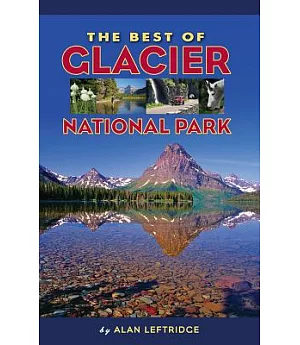 The Best of Glacier National Park