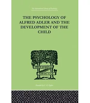The Psychology of Alfred Adler and the Development of the Child