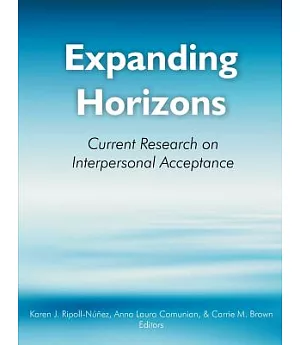 Expanding Horizons: Current Research on Interpersonal Acceptance: Selected Papers from the Third International Congress on Inter