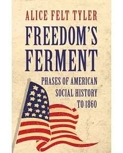 Freedom’s Ferment: Phases of American Social History to 1860