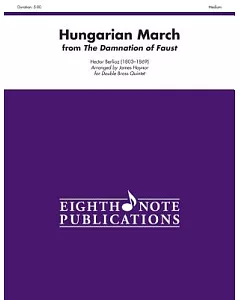 Hungarian March From the Damnation of Faust: Score & Parts for Double Brass Quintet: Medium