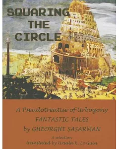 Squaring the Circle: A pseudotreatise of urbogony Fantastic Tales