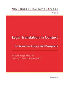 Legal Translation in Context: Professional Issues and Prospects