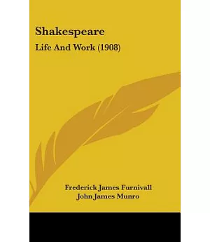 Shakespeare: Life and Work