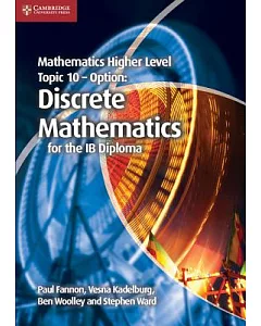Mathematics Higher Level Topic 10 - Option: Discrete Mathematics for the IB Diploma