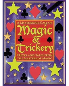 A Mysterious Case of Magic & Trickery: Tricks and Tales from the Masters of Magic
