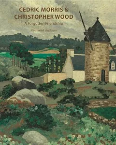 Cedric Morris & Christopher Wood: A Forgotten Friendship
