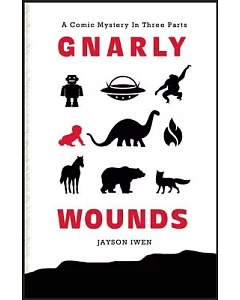 Gnarly Wounds: A Comic Mystery in Three Parts