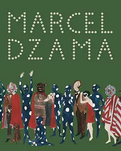 marcel Dzama: Sower of Discord
