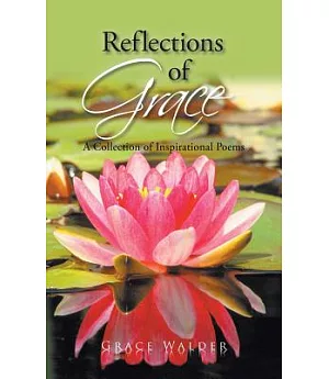 Reflections of Grace: A Collection of Inspirational Poems