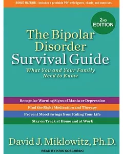 The Bipolar Disorder Survival Guide: What You and Your Family Need to Know, Includes PDF
