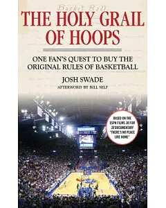The Holy Grail of Hoops: One Fan’s Quest to Buy the Original Rules of Basketball
