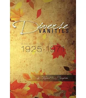 Diverse Vanities: A Selection of Thirty Pieces 1925-1971