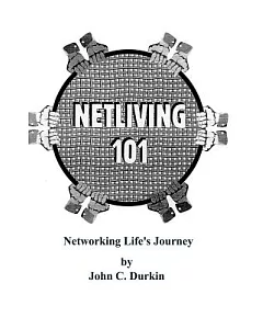 Netliving 101: Networking Life’s Journey