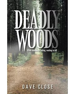 Deadly Woods: What Creature Is Lurking, Waiting to Kill