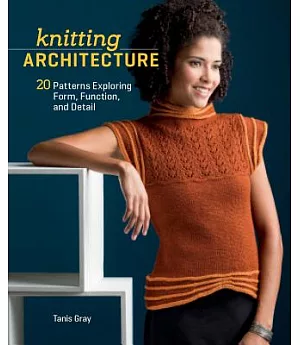 Knitting Architecture: 20 Patterns Exploring Form, Function, and Detail