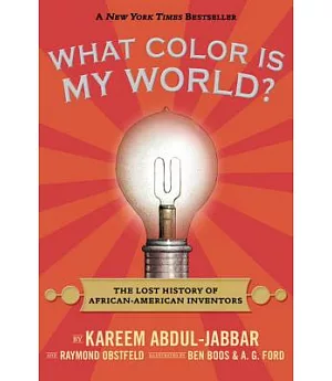 What Color Is My World?: The Lost History of African-American Inventors