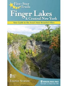 Five-Star Trails Finger Lakes and Central New York: Your Guide to the Area’s Most Beautiful Hikes