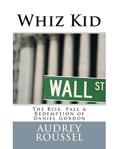 Whiz Kid: The Rise, Fall and Redemption of Daniel Gordon