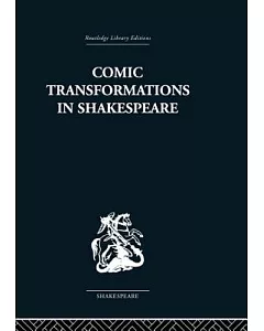 Comic Transformations in Shakespeare