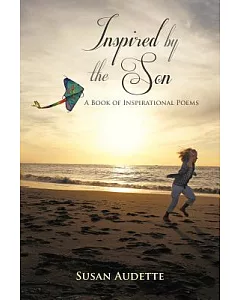 Inspired by the Son: A Book of Inspirational Poems