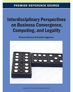 Interdisciplinary Perspectives on Business Convergence, Computing, and Legality