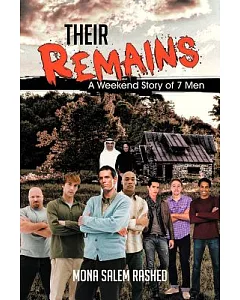 Their Remains: A Weekend Story of 7 Men