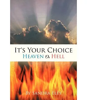 It’s Your Choice: Heaven or Hell