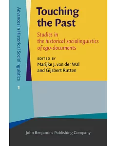Touching the Past: Studies in the Historical Sociolinguistics of Ego-documents
