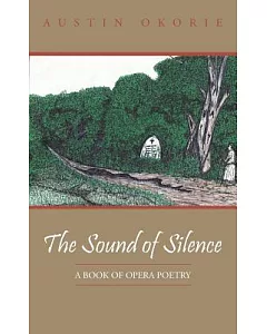 The Sound of Silence: A Book of Opera Poetry