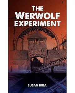 The Werwolf Experiment: An Amusement Park Adventure Turns Deadly When Kids Discover a World War II Third Reich Secret That Could