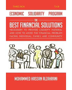 Economic Solidarity Program the Best Financial Solutions Necessary to Provide Liquidity Material and How to Avoid the Financial Problem Facing Individual, Family, and Community