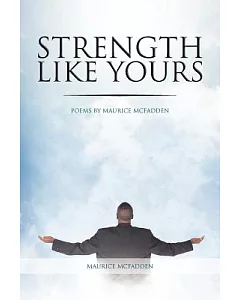 Strength Like Yours: Poems by Maurice mcfadden