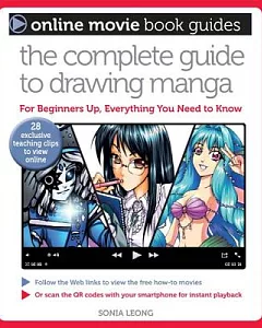 The Complete Guide to Drawing Manga: For Beginners Up, Everything You Need to Know, With 25 Exclusive Teaching Clips to View Onl