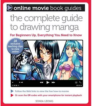 The Complete Guide to Drawing Manga: For Beginners Up, Everything You Need to Know, With 25 Exclusive Teaching Clips to View Onl