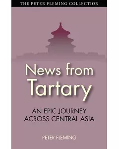 News from Tartary: An Epic Journey Across Central Asia