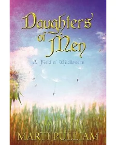 Daughters of Men: A Field of Wildflowers