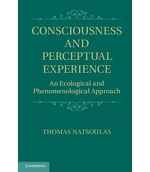 Consciousness and Perceptual Experience: An Ecological and Phenomenological Approach