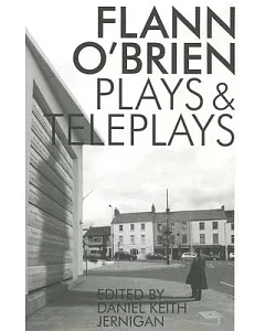 flann O’Brien: Plays & Teleplays
