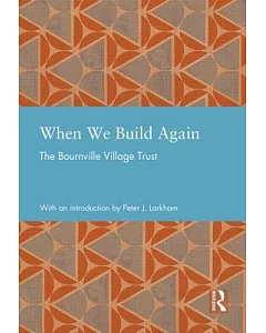 When We Build Again: The Bournville Village Trust