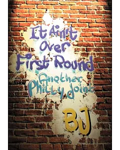 It Ain’t over First Round: Another Philly Joint