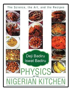 Physics in the Nigerian Kitchen: The Science, the Art, and the Recipes