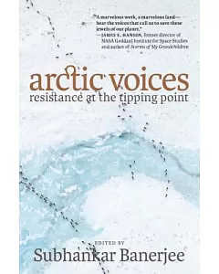 Arctic Voices: Resistance at the Tipping Point