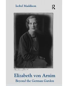 Elizabeth von Arnim: Beyond the German Garden