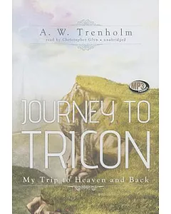 Journey to Tricon: My Trip to Heaven and Back