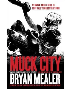 Muck City: Winning and Losing in Football’s Forgotten Town