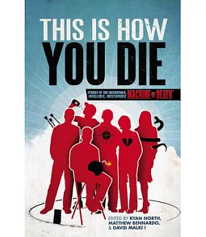 This is How You Die: Stories of the Inscrutable, Infallible, Inescapable Machine of Death