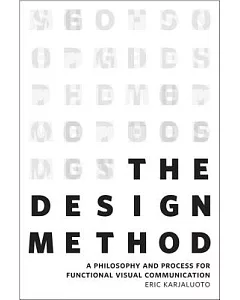 The Design MeThod: A PhilosoPhy and PRocess foR FuncTional Visual CommunicaTion
